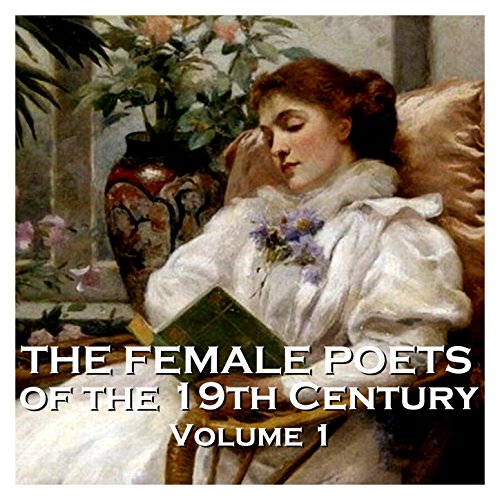Female Poets The Female Poets of the Nineteenth Century - Volume 1 by Various on ...