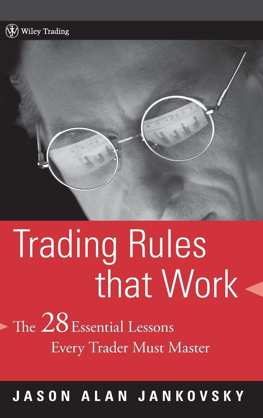 Trading Rules that Work: The 28 Essential Lessons Every Trader Must Master: 268 (Wiley Trading)