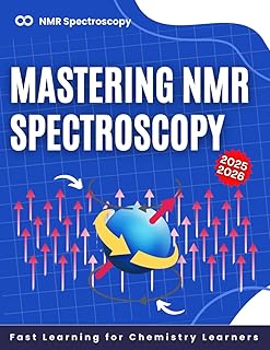 Mastering NMR Spectroscopy: Fast Learning for Chemistry Learners 2025-2026