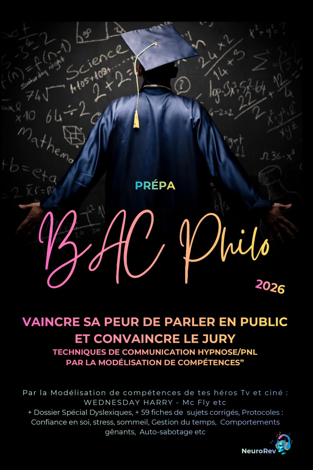 Prépa Bac Philo - Vaincre sa peur de parler en public et convaincre le jury: Techniques de communication Hypnose/PNL, par la modélisation de compétences (NeuroRev Prépa)