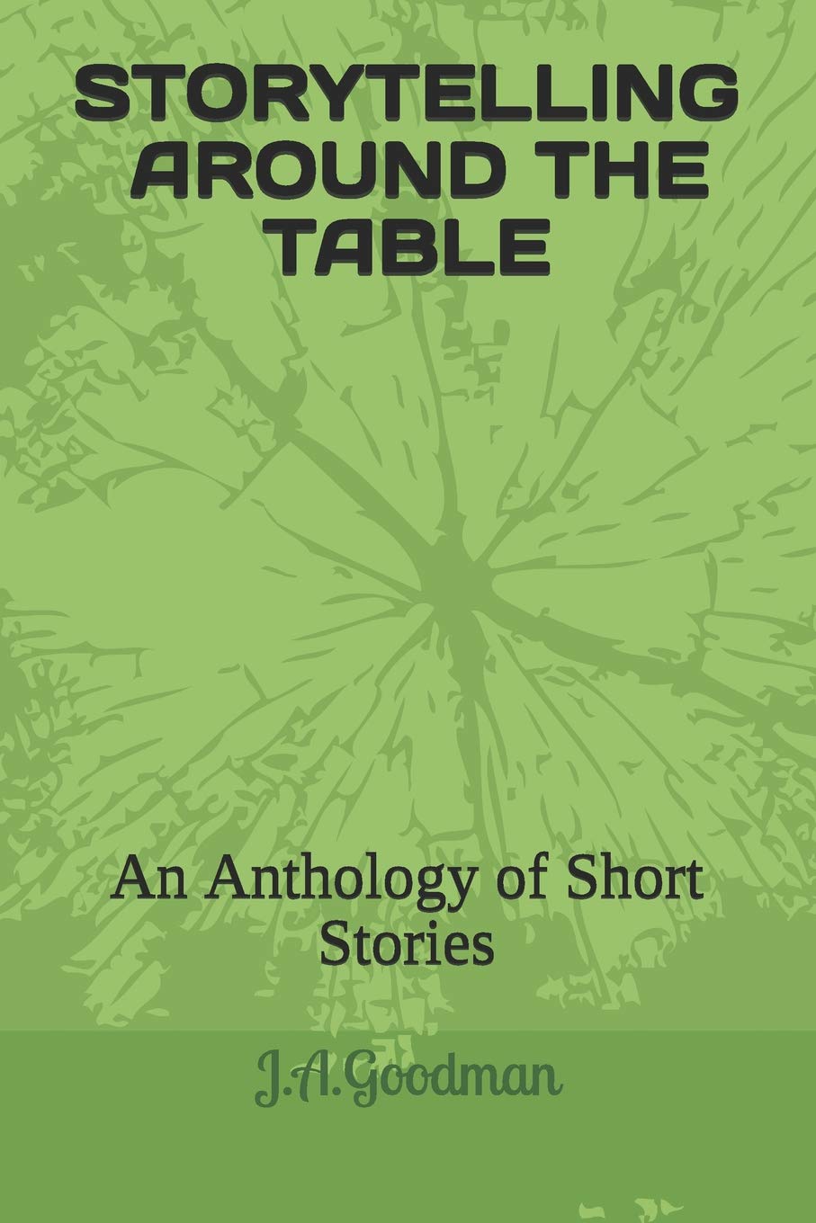 STORYTELLING AROUND THE TABLE: An Anthology of Short Stories
