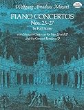 Piano Concertos Nos. 23-27: in Full Score with Mozart's Cadenzas for Nos. 23 and 27 and the Concert Rondo in D by Wolfgang Amadeus Mozart (1-Jan-2009) Paperback