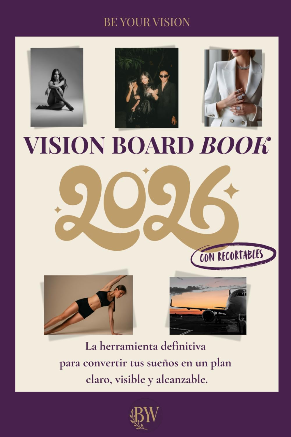 Be your vision - Vision Board Book