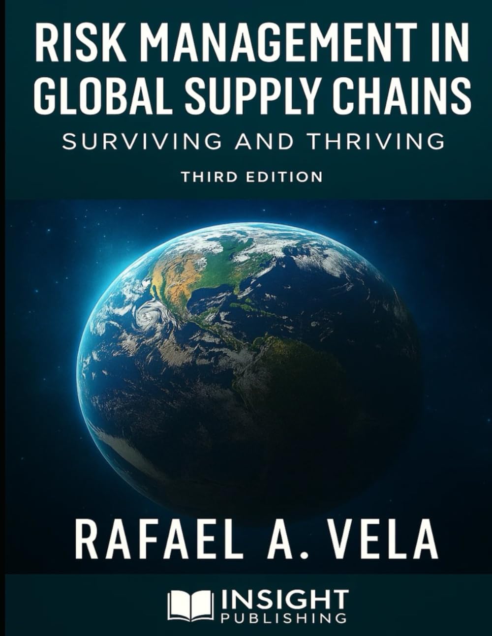 Risk Management in Global Supply Chains: Surviving and Thriving (Supply Chain Risk & Resilience Series)