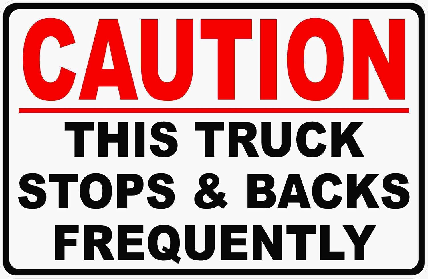 Caution Truck Stops & Backs Frequently Rust-Free Aluminum Warning Sign - Weather Resistant, Waterproof, Easy to Mount for Warehouse, Logistics Yard, Roadside, Indoor/Outdoor 12x8 inch