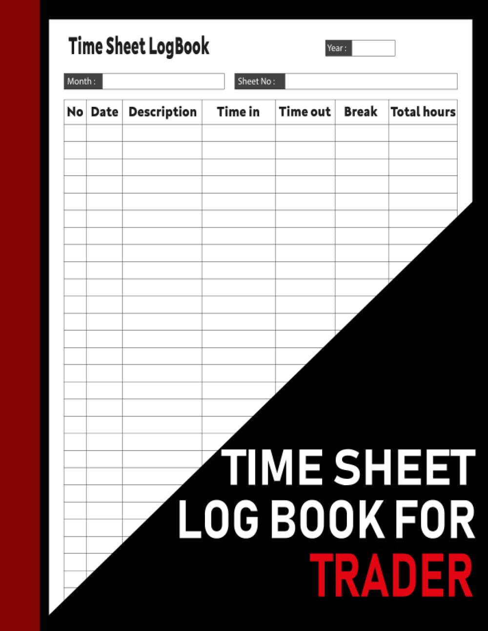 Time Sheet log book For TRADER: Timesheet Log Book To Record Time For TRADER | Employee Time Log | Work Hours Log | In And Out Sheet | 8.5 x 11 inches 110 Pages