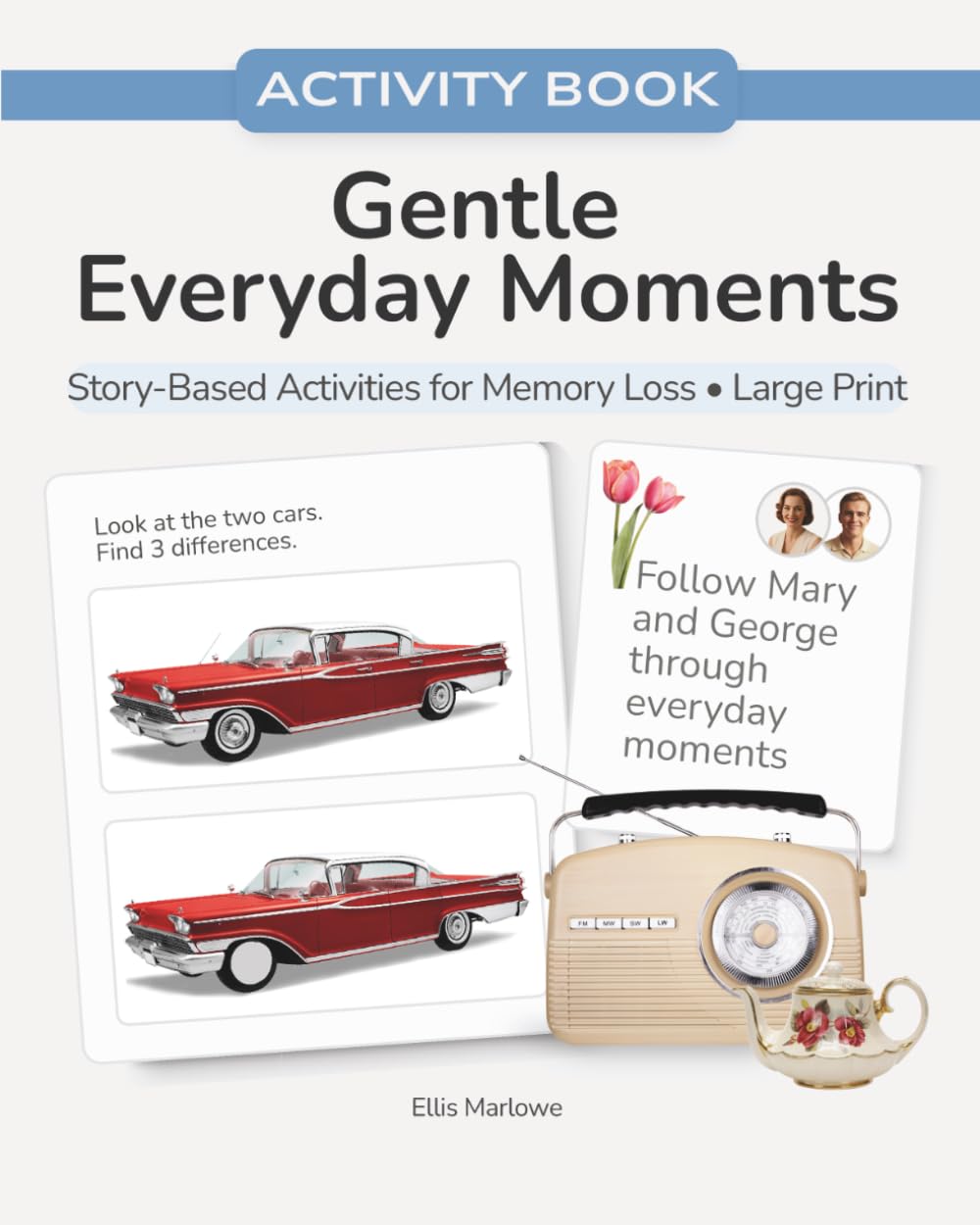 Gentle Everyday Moments: A Story-Based Activity Book for Early- to Mid-Stage Dementia | Large Print Activities for Seniors with Memory Loss