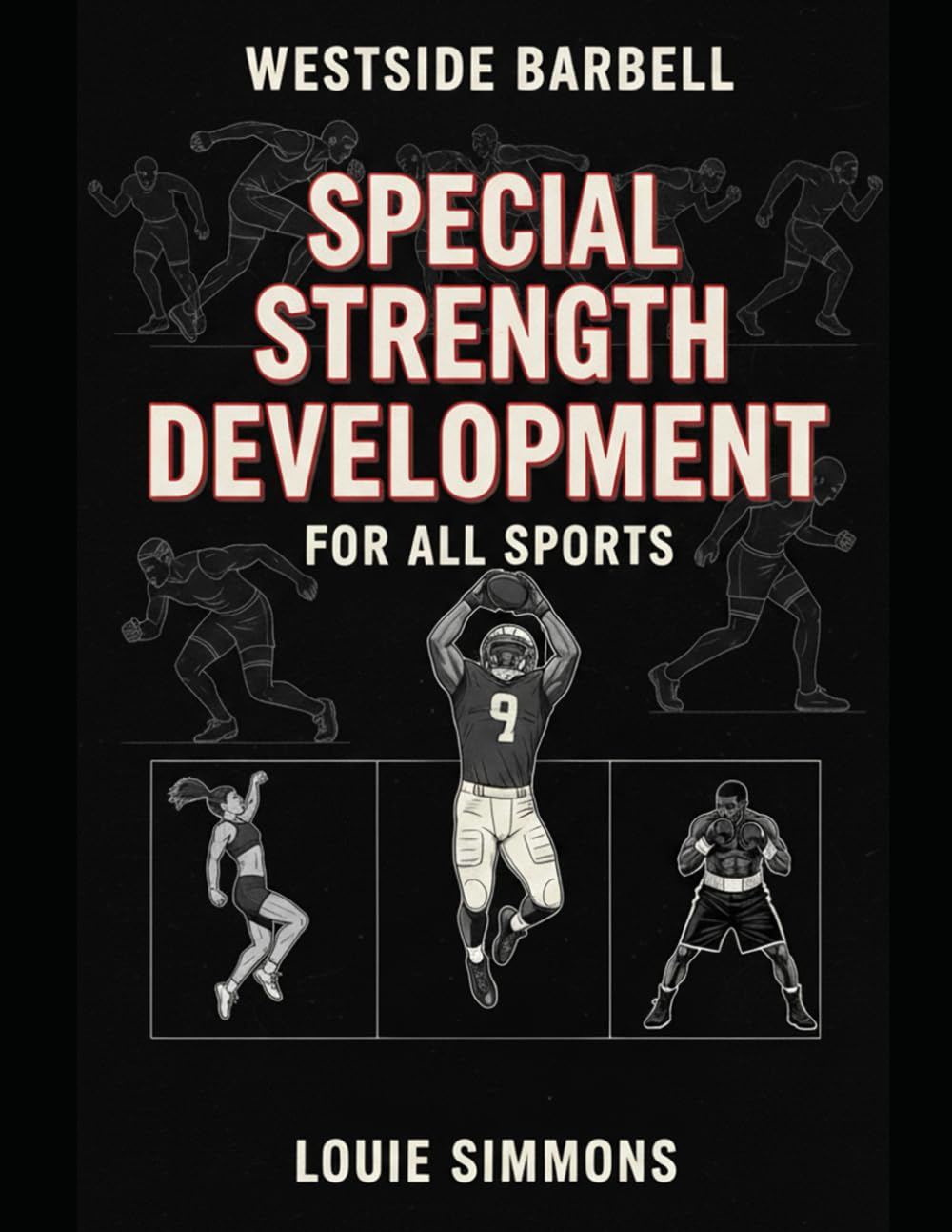 Special Strength Development for All Sports (The Westside Barbell Conjugate Method by Louie Simmons)