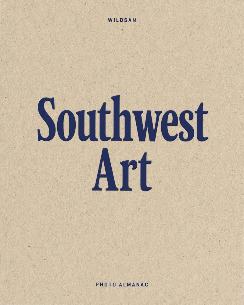 Wildsam Field Guides: Southwest Art (Photo Almanac)