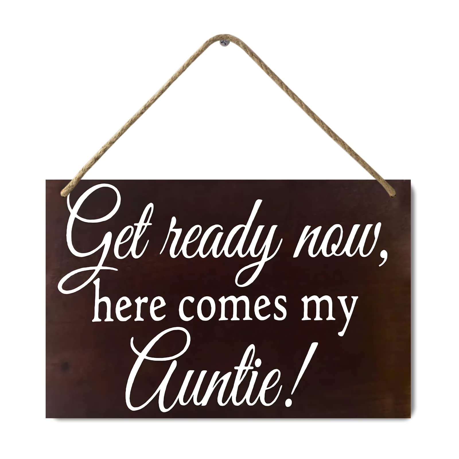 Get Ready Now Here Comes My Auntie Bride and Groom Mr. and Mrs. Wood Wedding Signs Rustic Wooden Wall Plaque with Jute Rope for Hanging 12 x 8 Inch