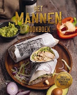 Het mannenkookboek: Snelle recepten voor hongerige kerels