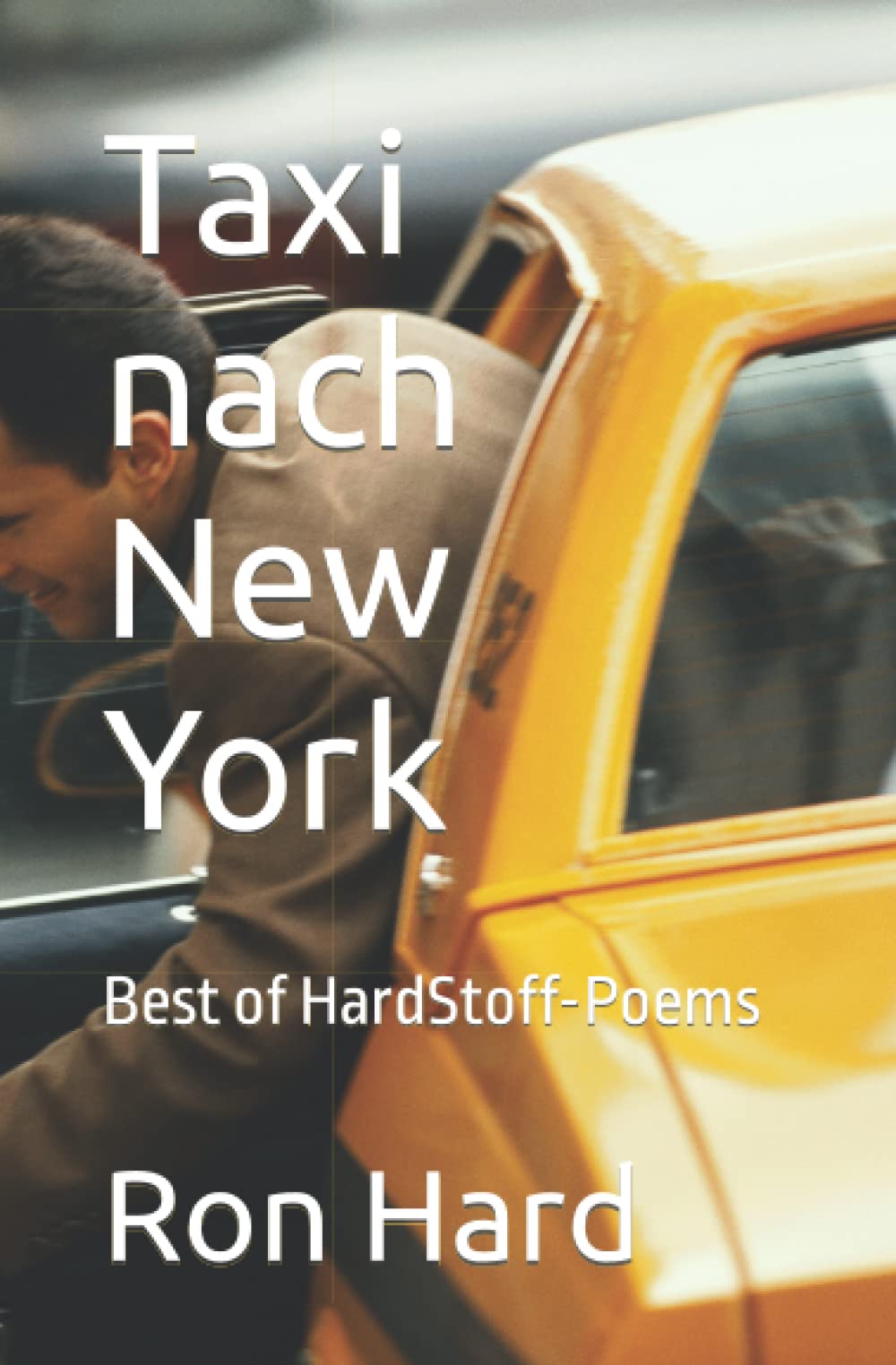 Taxi nach New York: Best of HardStoff-Poems