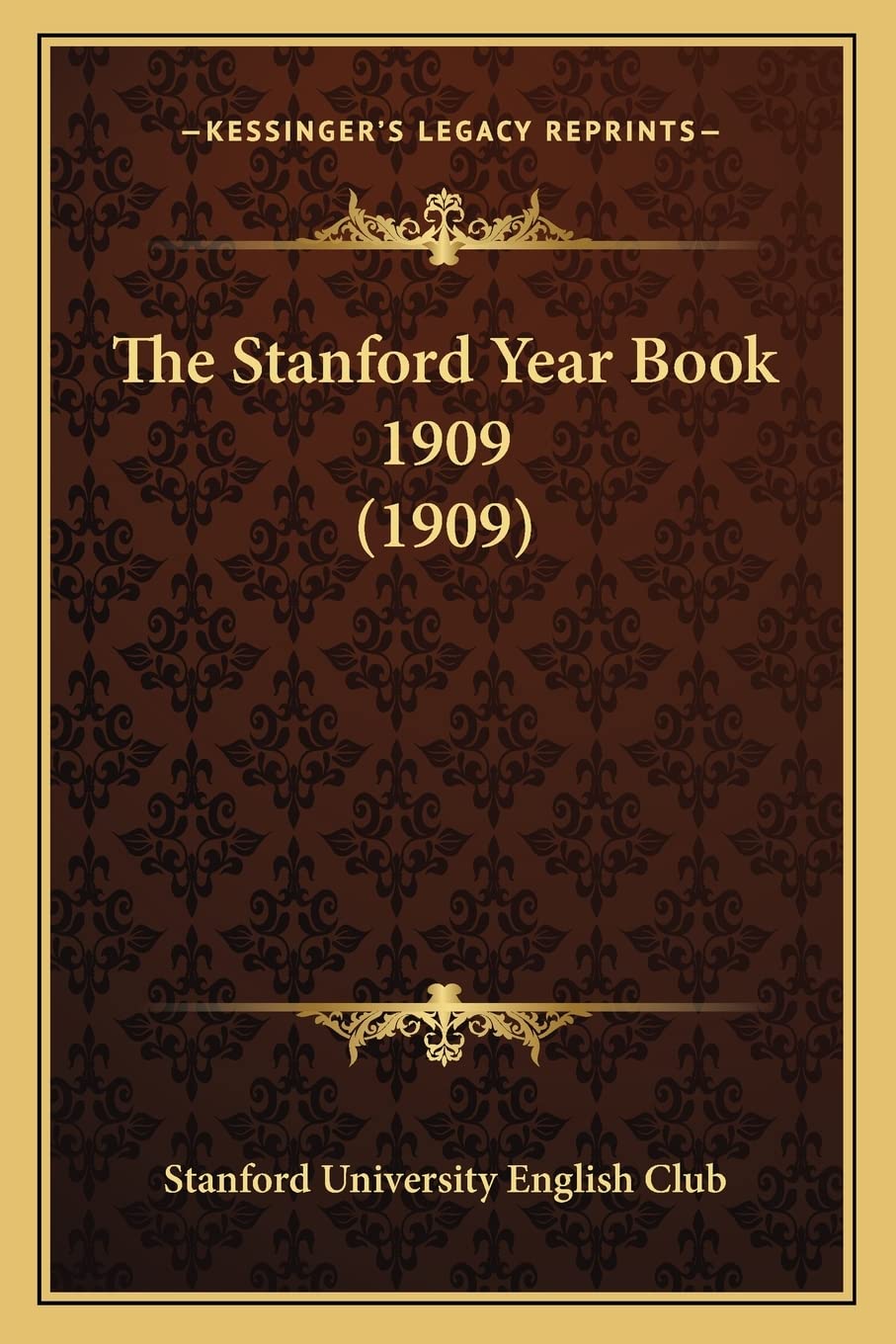 Stanford University English ClubThe Stanford Year Book 1909 (1909)