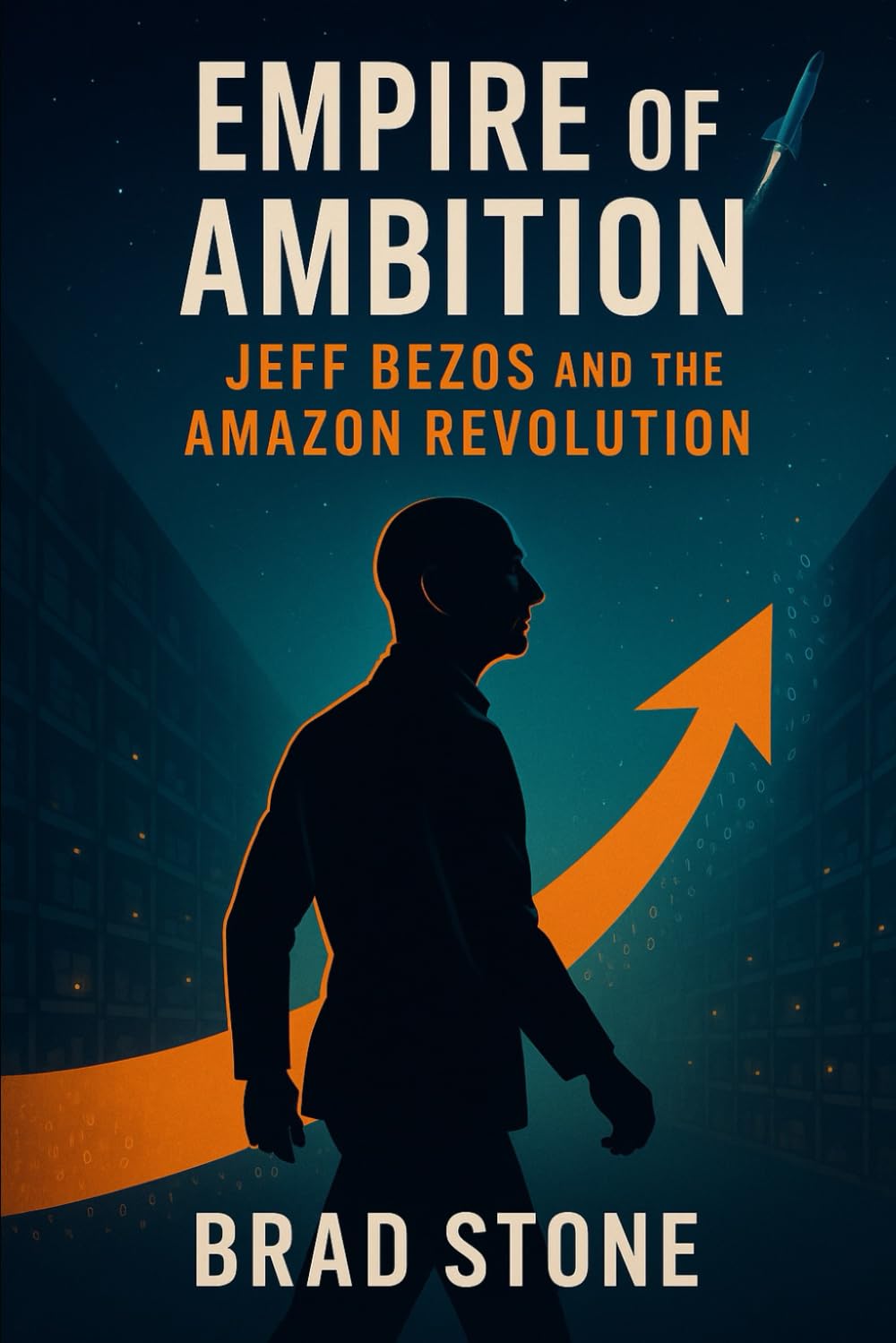 Empire of Ambition: Jeff Bezos and the Amazon Revolution