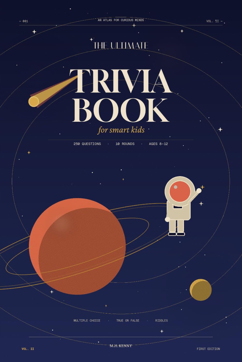 The Ultimate Trivia Book for Smart Kids Volume II: 250 Fun Questions, Weird Facts, and Brain-Busting Challenges for Curious Kids Ages 8-12 | Multiple ... Family Game Night, Road Trips & Classrooms