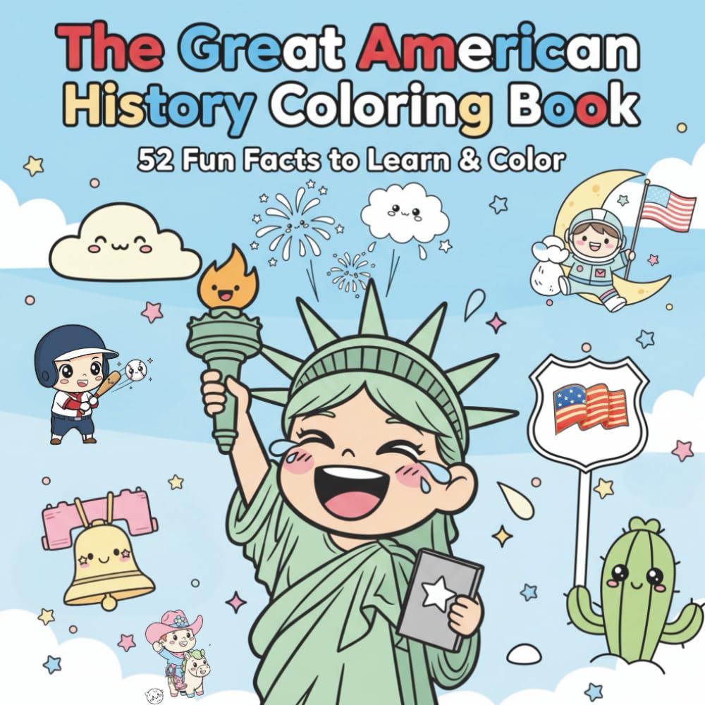 The Great American History Kawaii Coloring Book – 52 Fun Facts to Learn & Color: Easy, adorable illustrations that teach kids the most important moments in U.S. history.