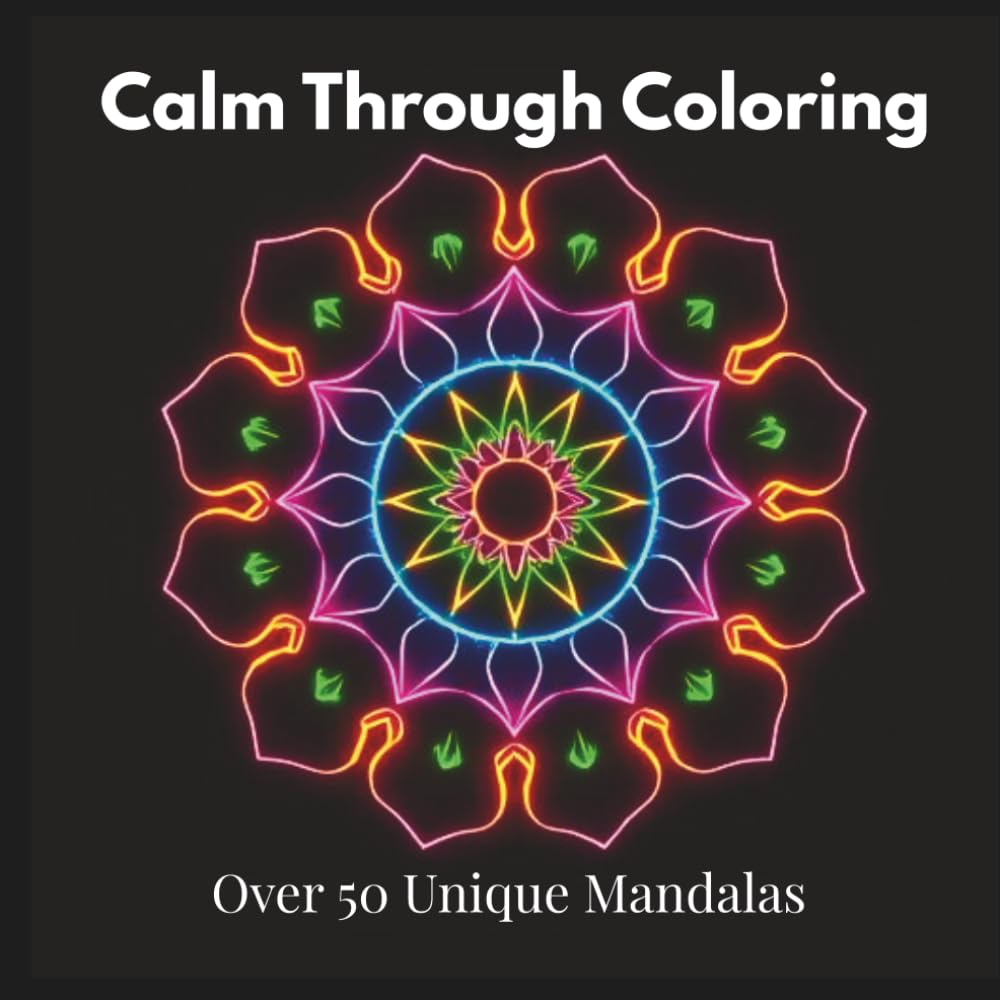 Calm Through Color: Stress-Relief Mandalas for Mindful Focus