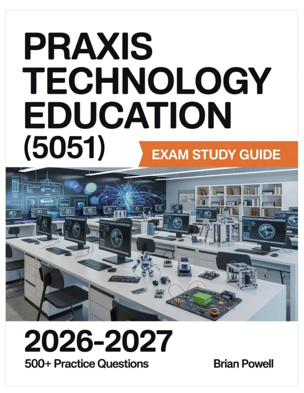 Praxis Technology Education (5051) Exam Study Guide 2026-2027