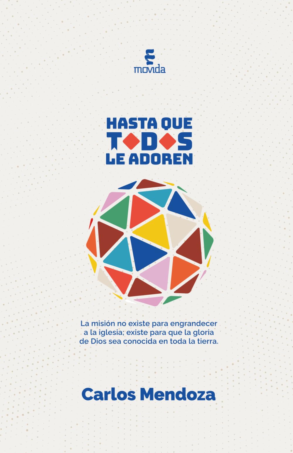 Hasta que todos le adoren