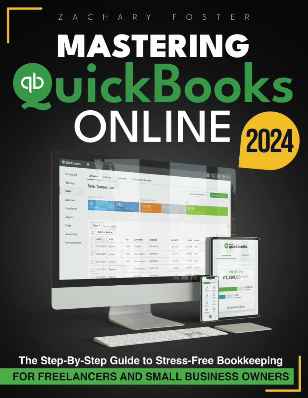 Mastering Quickbooks Online: The Step-By-Step Guide to Stress-Free Bookkeeping for Freelancers and Small Business Owners