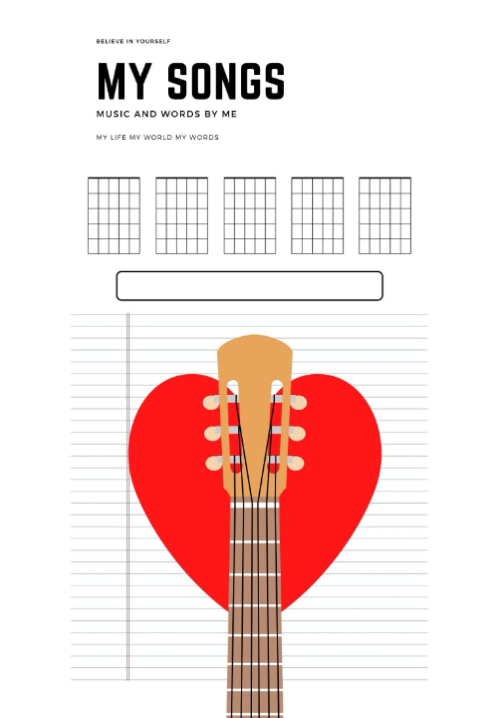 My Songs: Guitar Tab Song Writing Manuscript 5 Chord Boxes Lyric Lines (Blank Music Paper) Chord chart included
