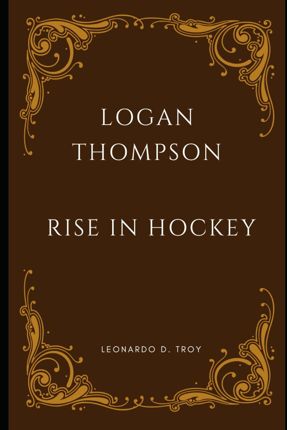 LOGAN THOMPSON: RISE IN HOCKEY