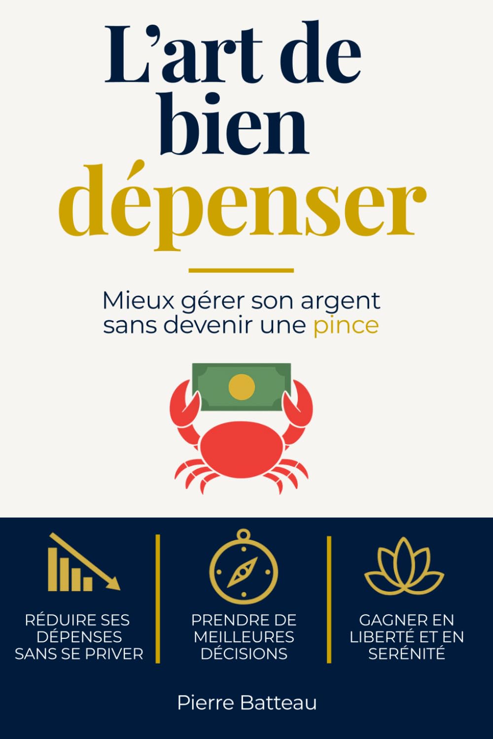 L’art de bien dépenser: Mieux gérer son argent sans devenir une pince