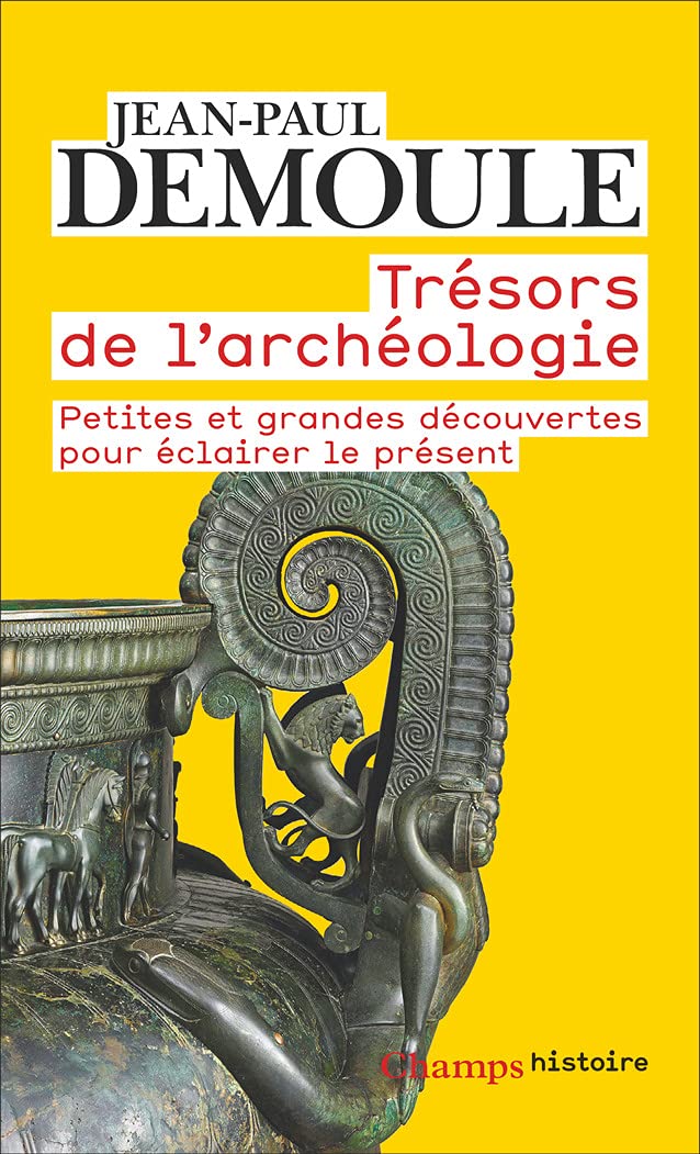 Trésors de l'archéologie: Petites et grandes découv