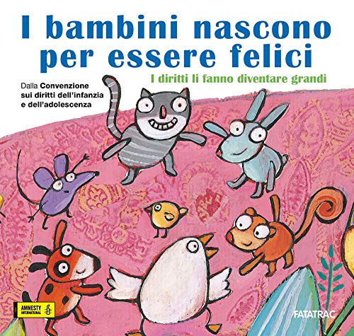 I Bambini Nascono Per Essere Felici. I Diritti Li Fanno Diventare Grandi