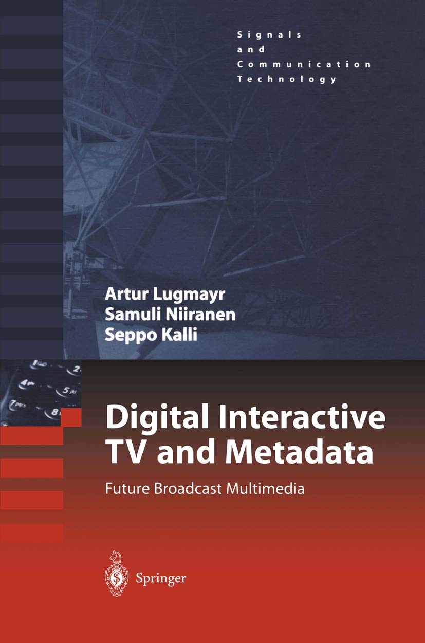 Digital Interactive TV and Metadata: Future Broadcast Multimedia (Signals and Communication Technology) (English Edition)