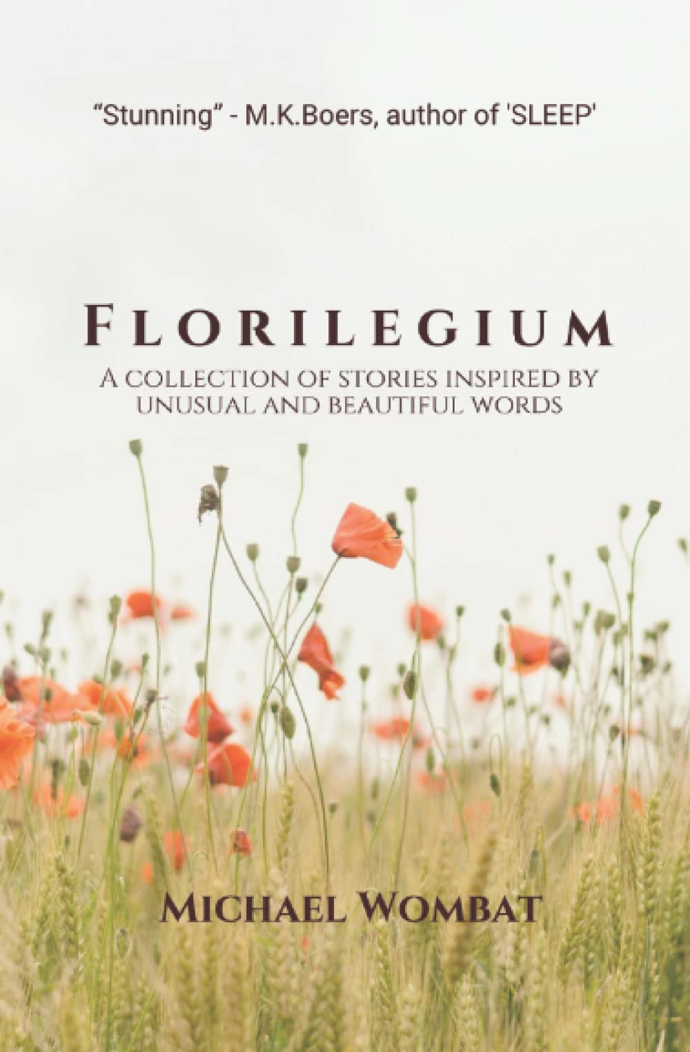 Florilegium: A collection of stories inspired by beautiful and unusual words