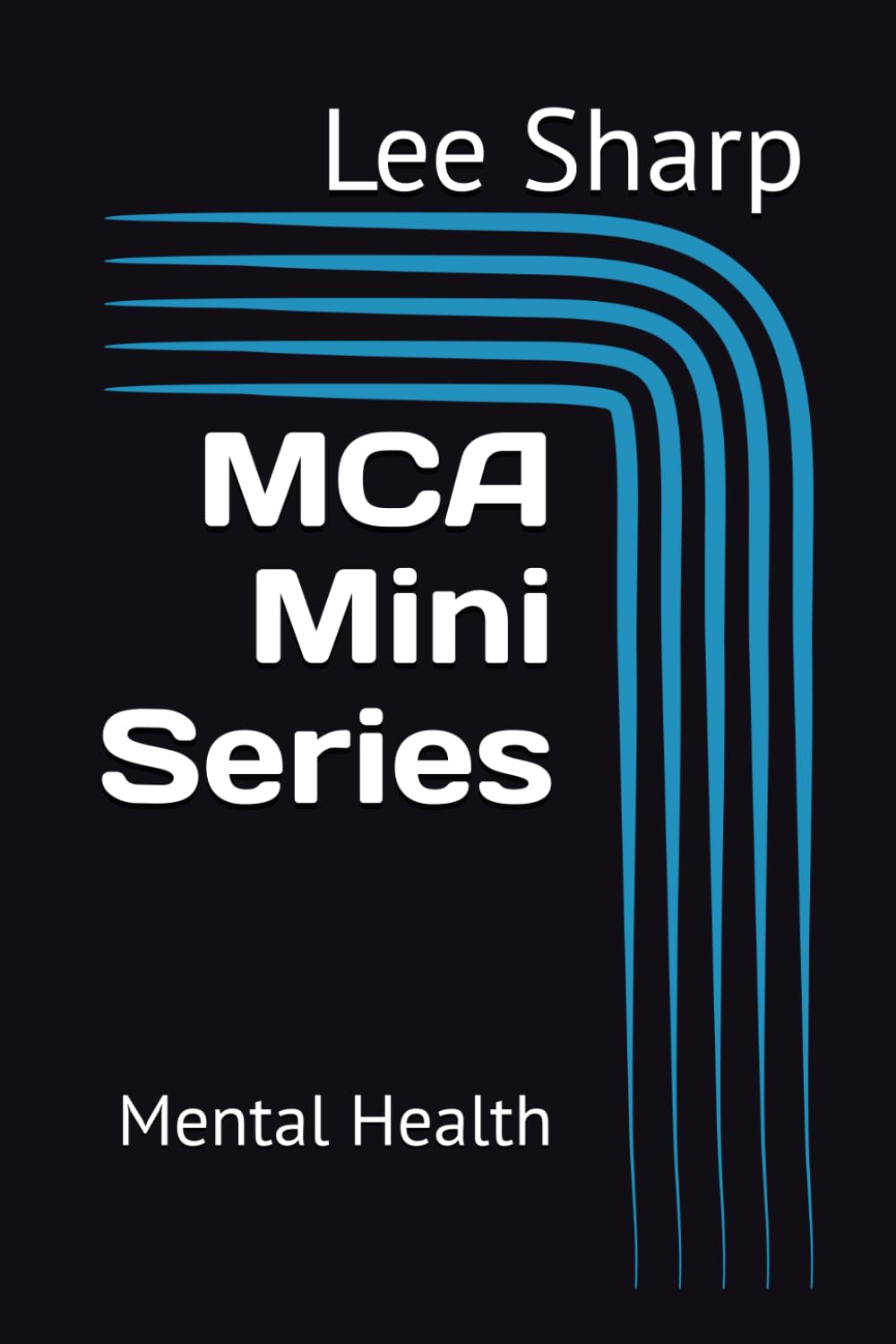 MCA Mini Series: Mental Health (Mental Capacity Act Mini Series)