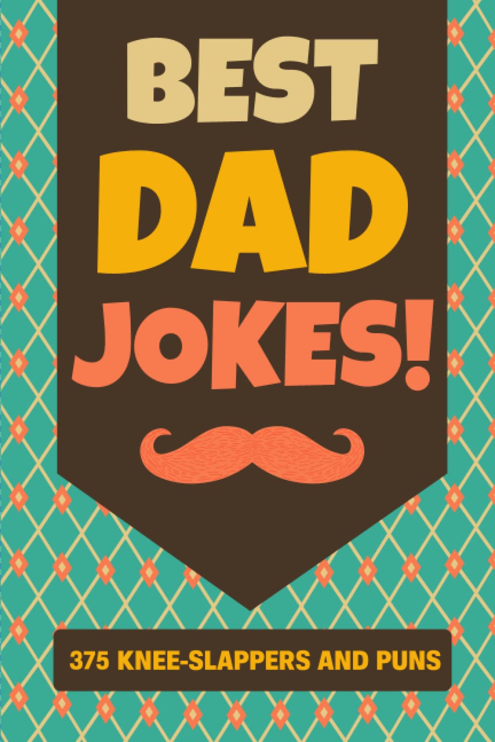 Fathers Day Gifts: Dad Jokes: 375 Hilarious Knee-Slappers And Puns: Happy Father's Day Book Idea from Daughter, Son and Wife