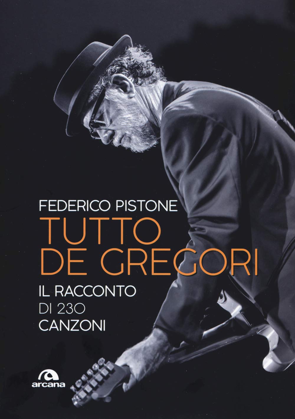 Tutto De Gregori: Il racconto di 230 canzoni (Musica)