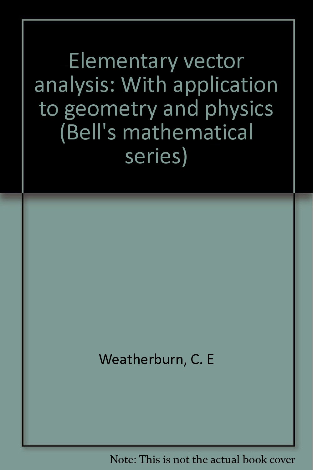 Elementary vector analysis With application to geometry and physics