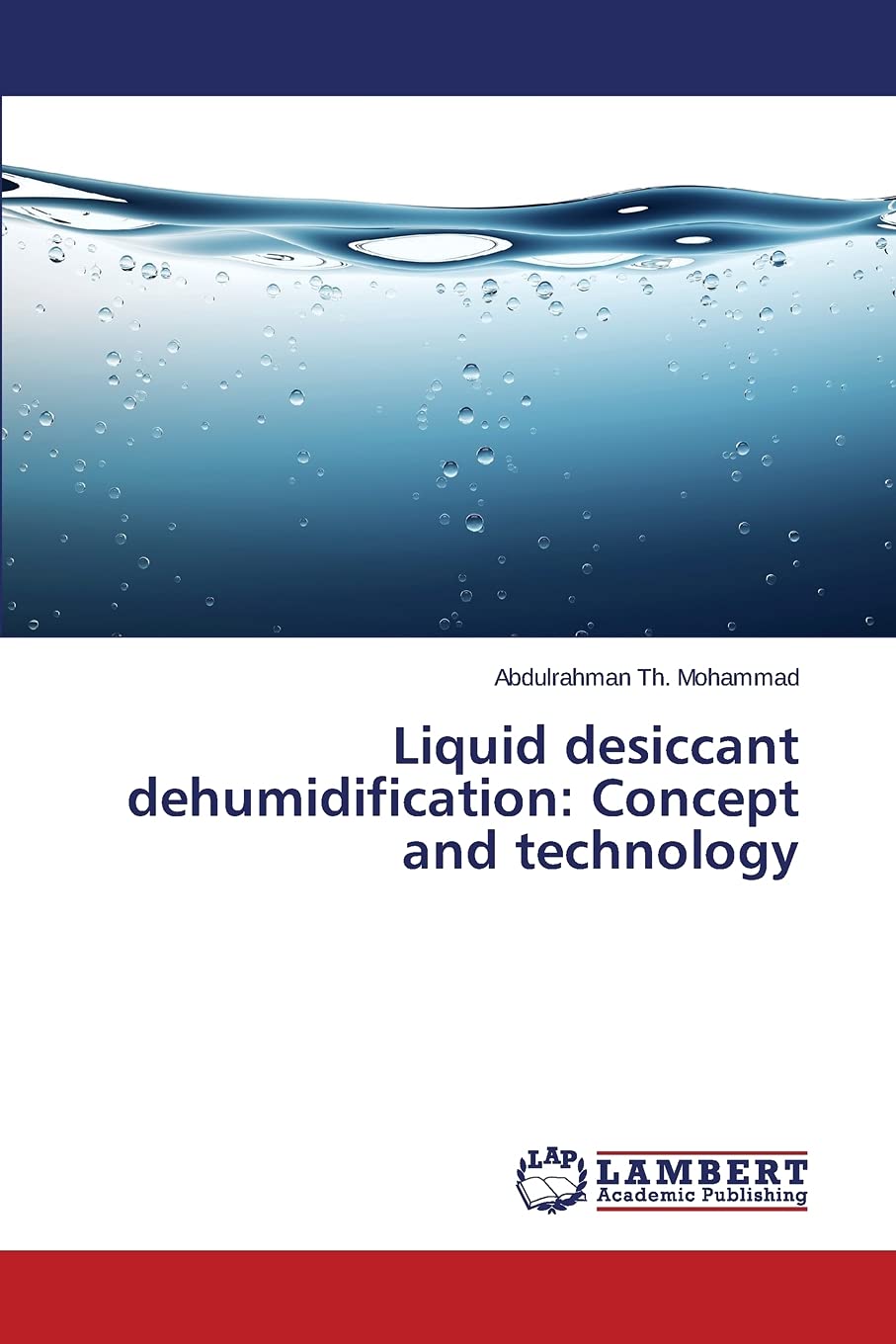 Liquid desiccant dehumidification: Concept and technology