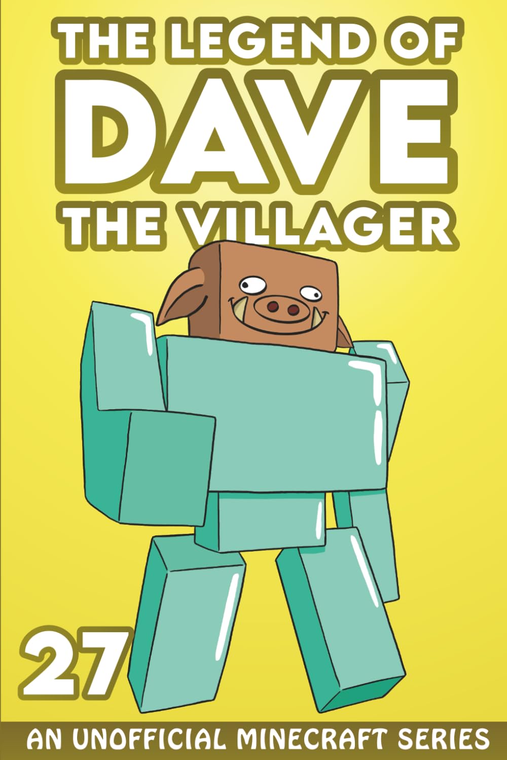Dave the Villager 27: An Unofficial Minecraft Series (The Legend of Dave the Villager)