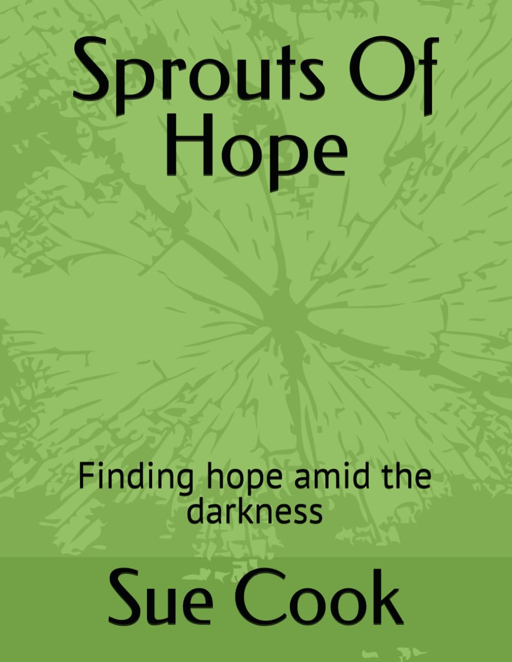 Sprouts Of Hope: Finding hope amid the darkness