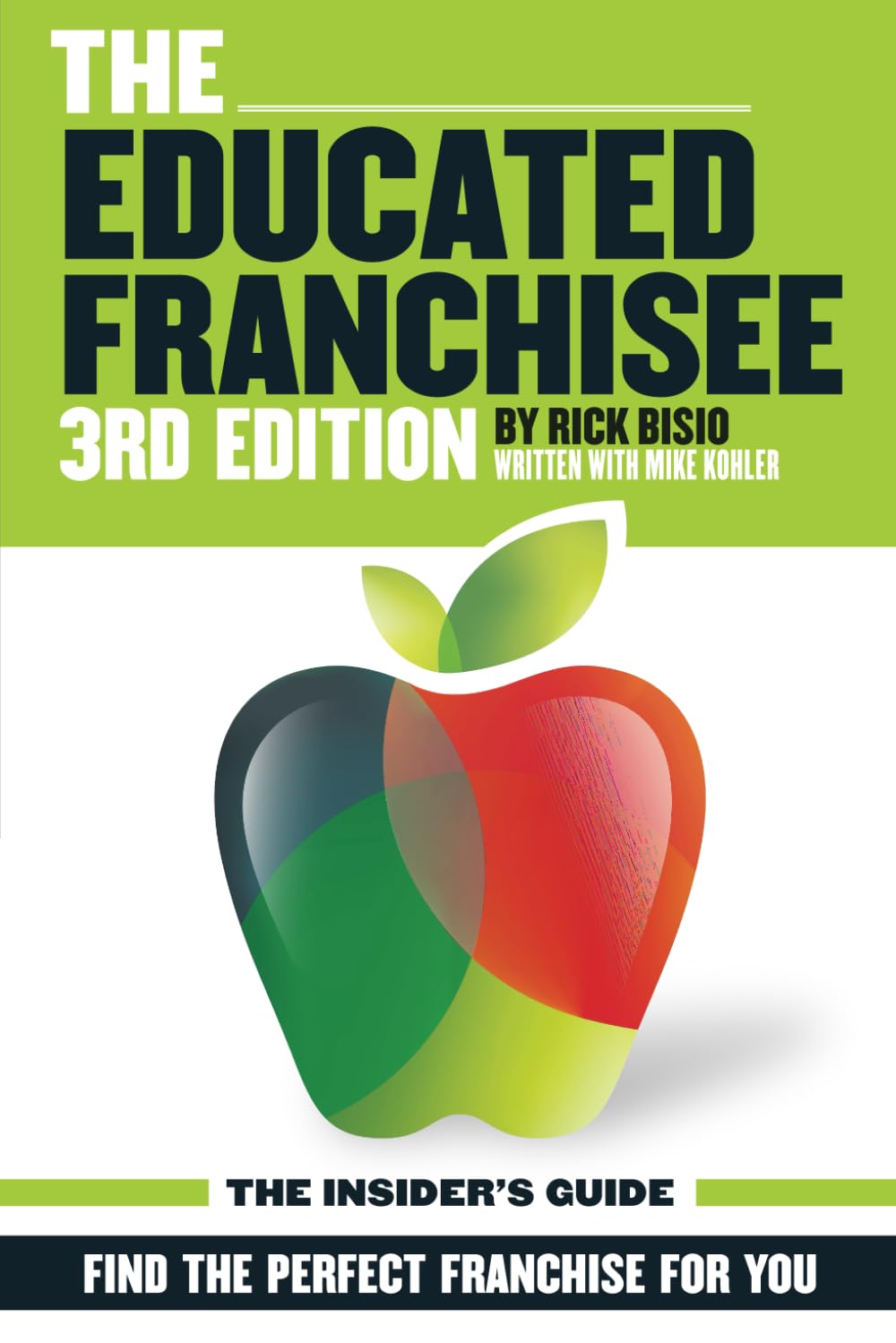 The Educated Franchisee: Find the Right Franchise for You (The Educated Franchisee AND The Franchisee Playbook, Band 1)
