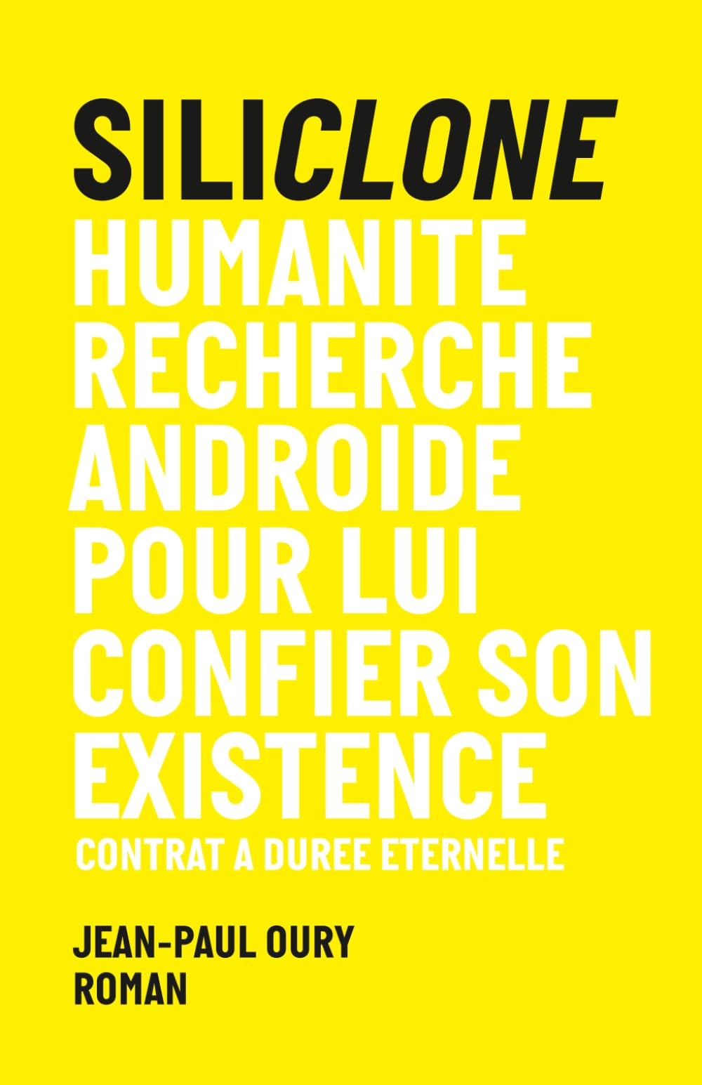 Siliclone: L'humanité recherche androide pour lui confier son existence ; mission survivre ; contrat à durée éternelle