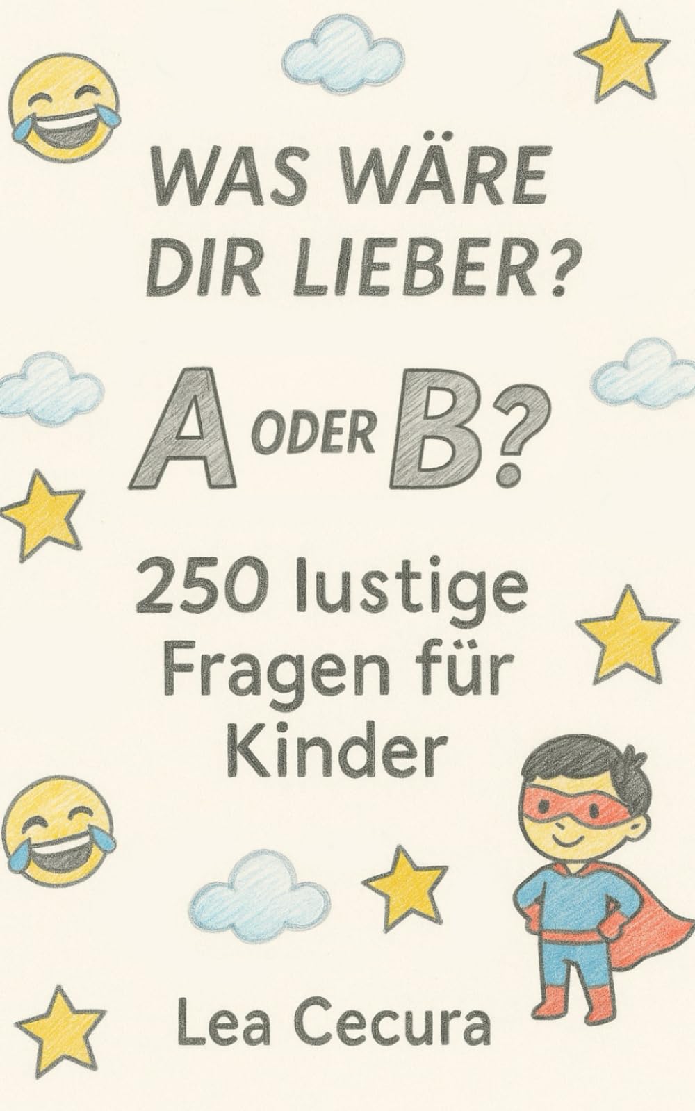 Was wäre dir lieber? A oder B?