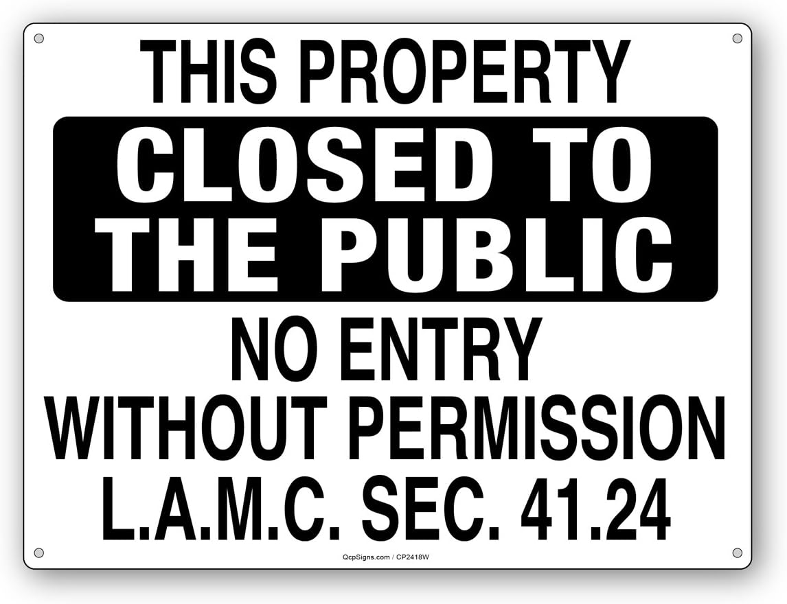 NO Entry Without Permission-LAMC 41.24- Closed to The Public Sign (Black 2" Letter)