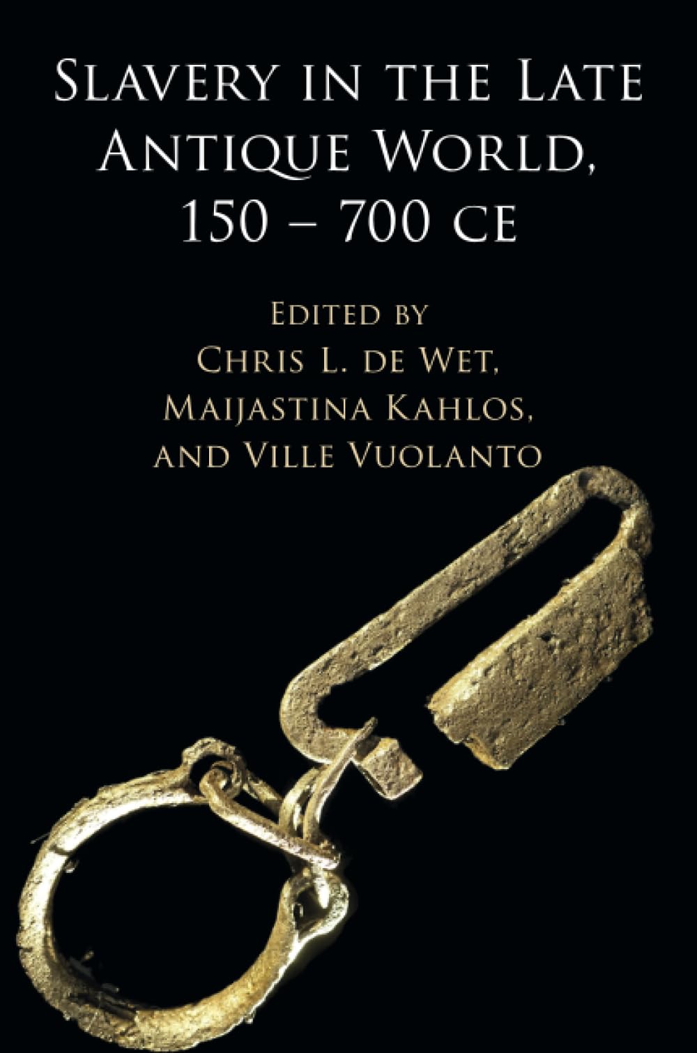 Slavery in the Late Antique World, 150 – 700 CE