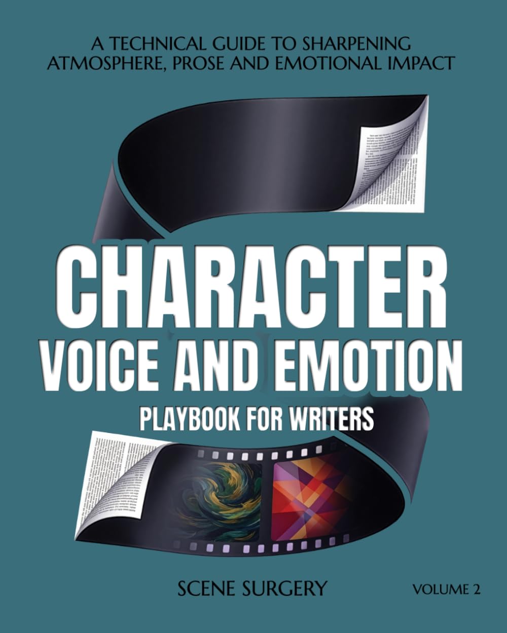 Character, Voice and Emotion Playbook for Writers: A technical Guide to sharpening Atmosphere, Prose and Emotional Impact (Scene Surgery)
