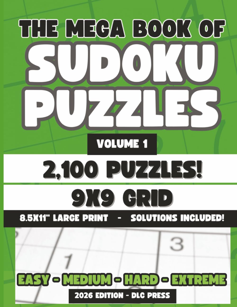 The Mega Book of Sudoku Puzzles Volume 1: The Ultimate Sudoku Puzzle Challenge: 2,100 Puzzles | Easy, Medium, Hard and Extreme Levels | 6 Puzzles Per ... Inch Sudoku Book (Mixed Puzzle Book Series)      Paperback – November 19, 2025