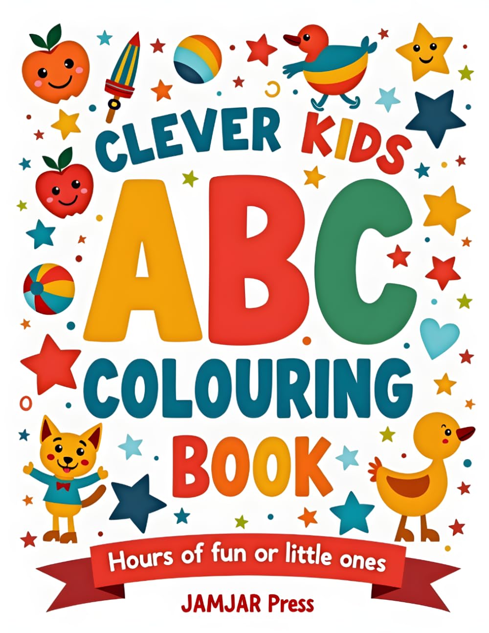 Clever Kid's ABC Coloring Book: Fun Alphabet Coloring Pages for Preschoolers, Toddlers and Kindergarten Kids