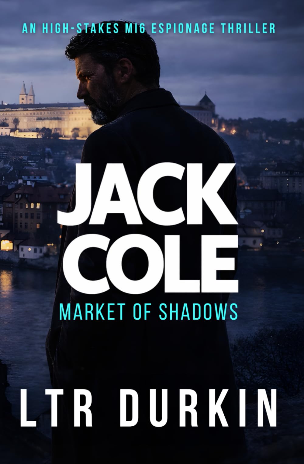 Market of Shadows: An MI6 Conspiracy Thriller of Private War and Power (Jack Cole)