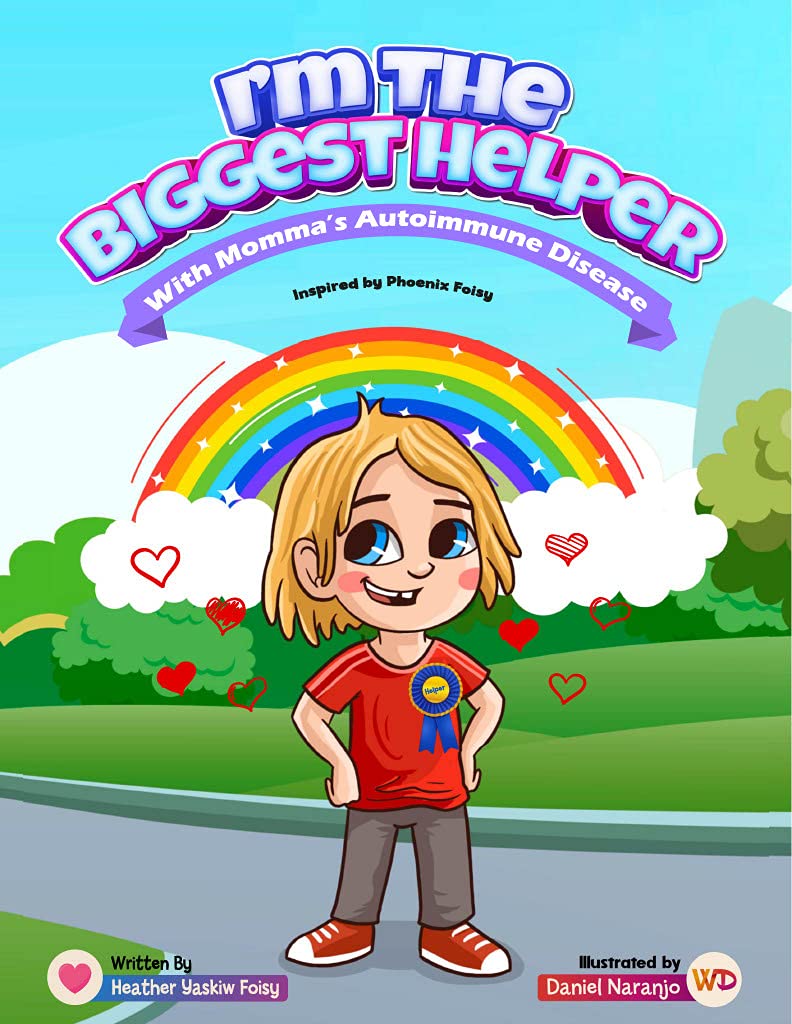 I'm The Biggest Helper With Momma's Autoimmune Disease      Kindle Edition
