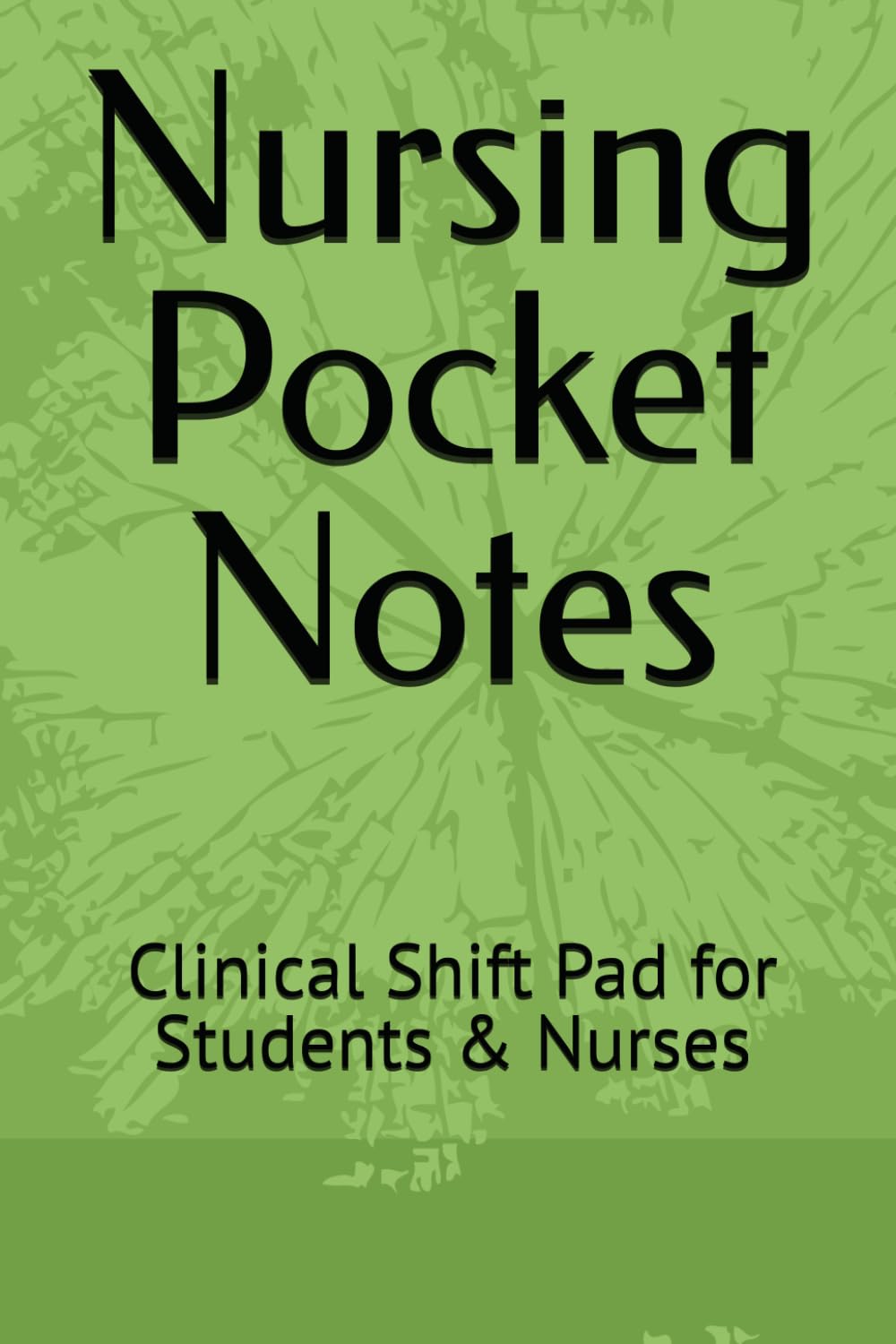 Nursing Pocket Notes: Clinical Shift Pad for Students & Nurses