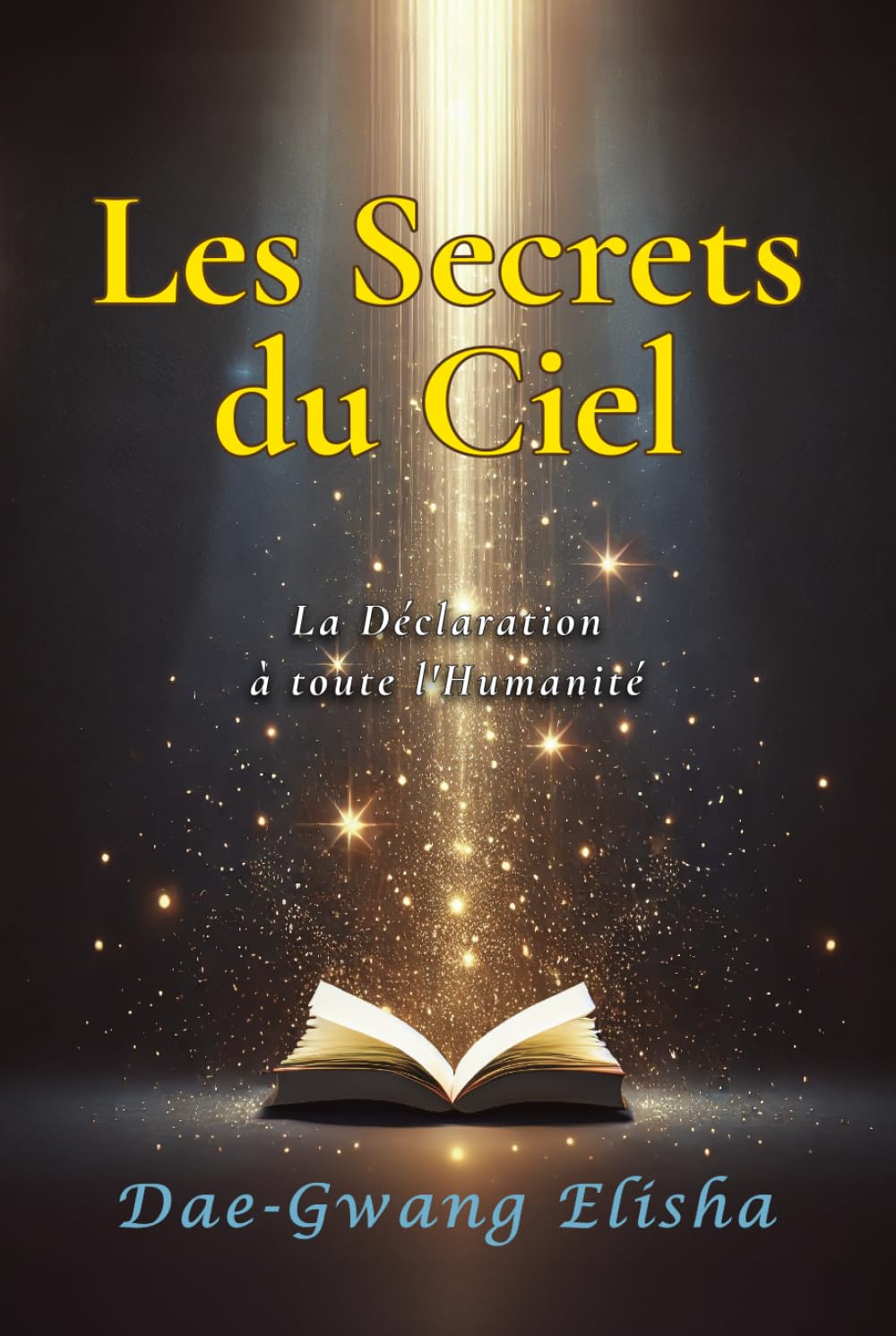 Les Secrets du Ciel: La Déclaration à toute l’Humanité